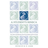 A Student's Seneca: Ten Letters and Selections from de Providentia and de Vita Beata