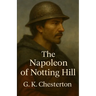 The Napoleon Of Notting Hill(Illustrated)
