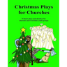 Christmas Plays for Churches: 15 short plays and sketches for churches and Christian youth groups