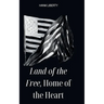 Land Of The Free, Home Of The Heart