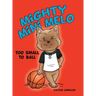 Mighty Mini Melo: Too Small to Ball