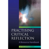 Practising Critical Reflection: A Resource Handbook
