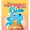 A Dragon Called Blue