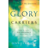 Glory Carriers: How to Host His Presence Every Day