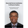 Ghana Audit Service Contributions To UN Board of Auditors: Account and experiences of a former staff member Seth Komla Adza