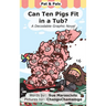 Can Ten Pigs Fit in a Tub?: A Decodable Graphic Novel