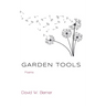 Garden Tools: Poems