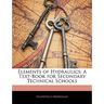 Elements of Hydraulics: A Text-Book for Secondary Technical Schools