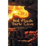Hot Flush Dark Cave: One Woman's Spiritual Transformation Through Menopause