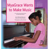 MyaGrace Wants to Make Music: A True Story Promoting Inclusion and Self-Determination