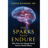 The Sparks That Endure: Why Our Core Human Drives Survive Mental Illness