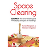 Space Clearing, Volume 1: The art of clearing and revitalizing energies in buildings