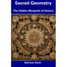 Sacred Geometry: The Hidden Blueprint of History