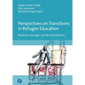 Perspectives on Transitions in Refugee Education: Ruptures, Passages, and Re-Orientations