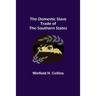 The Domestic Slave Trade of the Southern States