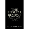 The Federal Reserve Act Of 1913