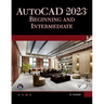AutoCAD 2023 Beginning and Intermediate