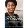 Girls Can Move Mountains: Rewriting the Rules of Female Entrepreneurship