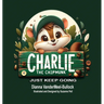 Charlie The Chipmunk - Just Keep Going