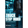 Truck Stop Rodeo: The Legend of Knox Creed - Book 1