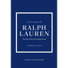 Little Book of Ralph Lauren: The Story of the Iconic Fashion House
