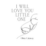 I Will Love You Little One
