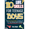 110 Life Skills for Teenage Boys