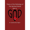 Theory of Mythology of the Spiritual Womb Who is God