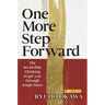 One More Step Forward: The Invincible Thinking to Get You Through Tough Times