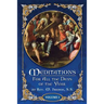 Meditations for All the Days of the Year, Vol 1: From the First Sunday in Advent to Septuagesima Sunday