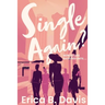 Single Again? How to Live Satisfied Until ...