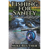 Fishing for Sanity