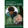 Tales from Gorilla Girl: The Magic and Mystery of My Life with Animals
