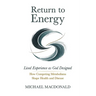 Return to Energy: Lived Experience as God Designed: How Competing Metabolisms Shape Health and Disease