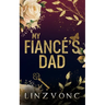My Fiancé's Dad: An Age Gap Romance: Discreet Cover Edition