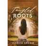 Tangled Roots: A Contemporary Small-Town Christian Novel