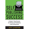 Self Publishing Success: A Simple 7 Step Formula For Writing And Publishing A Bestselling Book