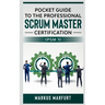 Pocket guide to the Professional Scrum Master Certification (PSM 1)