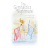 The Gymnastics Nightmare: How a little girl learns to never give up