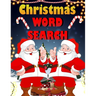 Christmas word search.: Easy Large Print Puzzle Book for Adults, Kids & Everyone for the 25 Days of Christmas.