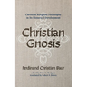 Christian Gnosis: Christian Religious Philosophy in Its Historical Development