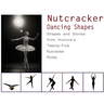Nutcracker Dancing Shapes: Shapes and Stories from Konora's Twenty-Five Nutcracker Roles