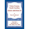 Union County, South Carolina Deed Abstracts, Volume I: Deed Books A-F. 1785-1800 [1752-1800]