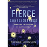 Fierce Consciousness: Surviving the Sorrows of Earth and Self