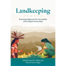 Landkeeping: Restoring Indigenous Fire Stewardship and Ecological Partnerships