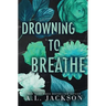 Drowning to Breathe (Special Edition Paperback)