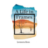 A Life in Frames
