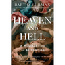 Heaven and Hell: A History of the Afterlife