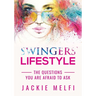 Swingers' Lifestyle: The Questions You are Afraid to Ask