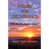 Chosen For Deliverance: With the Well Advised is Wisdom